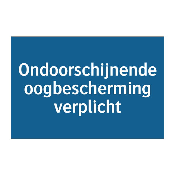 Ondoorschijnende oogbescherming verplicht & Ondoorschijnende oogbescherming verplicht