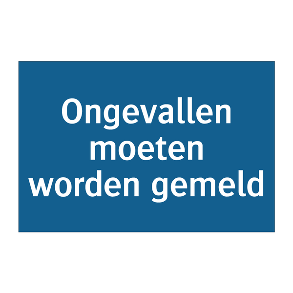 Ongevallen moeten worden gemeld & Ongevallen moeten worden gemeld & Ongevallen moeten worden gemeld