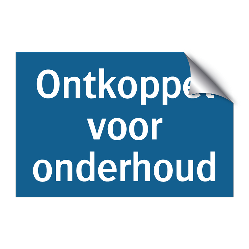 Ontkoppel voor onderhoud & Ontkoppel voor onderhoud & Ontkoppel voor onderhoud