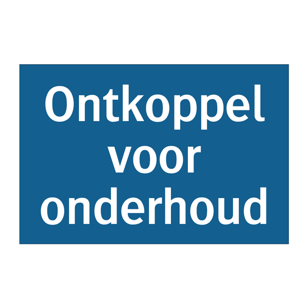 Ontkoppel voor onderhoud & Ontkoppel voor onderhoud & Ontkoppel voor onderhoud