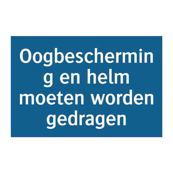 Oogbescherming en helm moeten worden gedragen & Oogbescherming en helm moeten worden gedragen