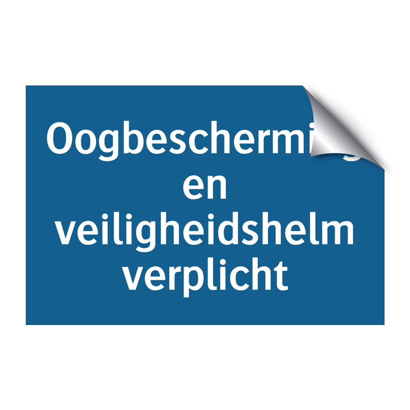 Oogbescherming en veiligheidshelm verplicht & Oogbescherming en veiligheidshelm verplicht