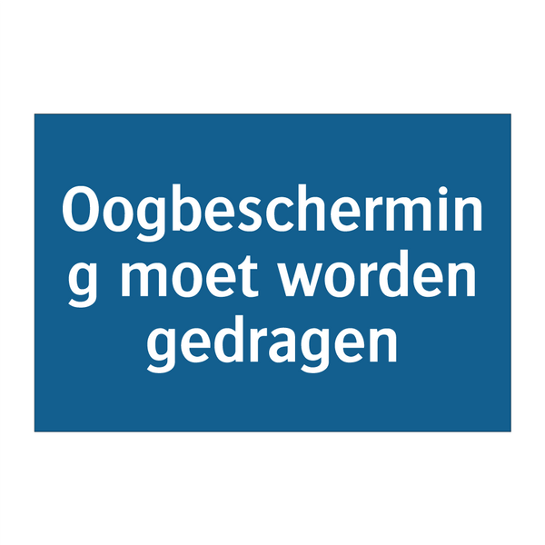 Oogbescherming moet worden gedragen & Oogbescherming moet worden gedragen