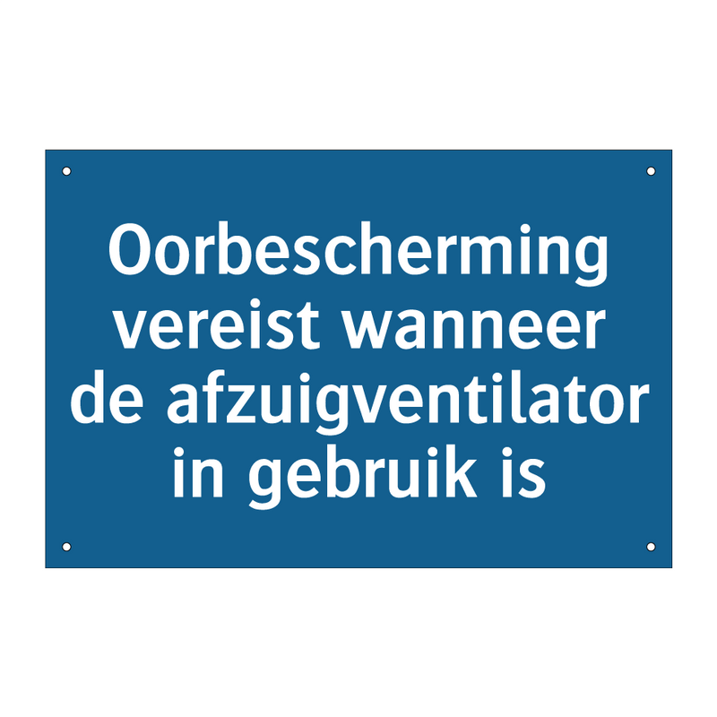 Oorbescherming vereist wanneer de afzuigventilator in gebruik is