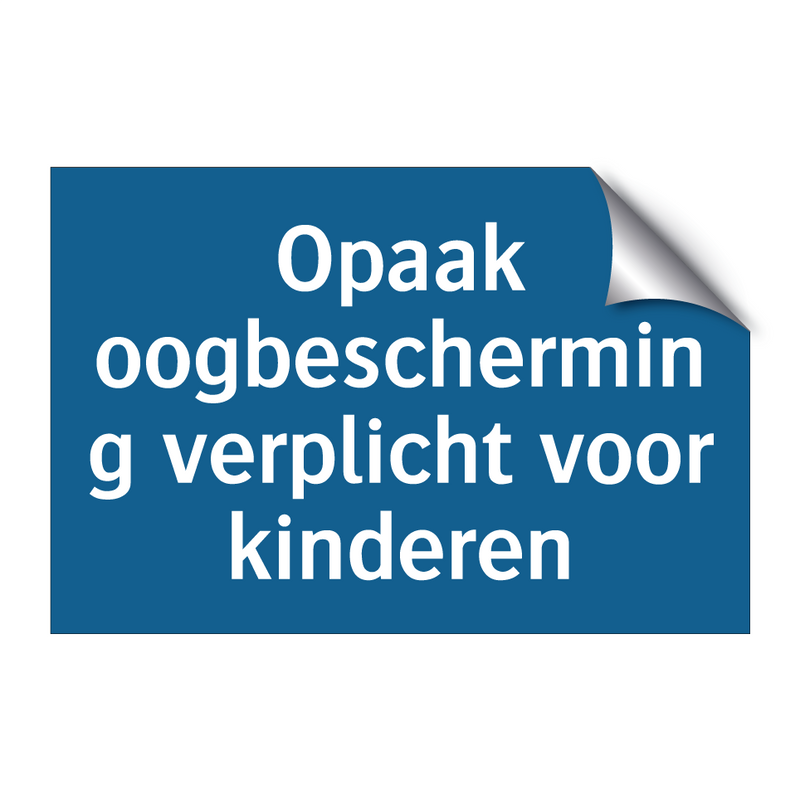 Opaak oogbescherming verplicht voor kinderen & Opaak oogbescherming verplicht voor kinderen