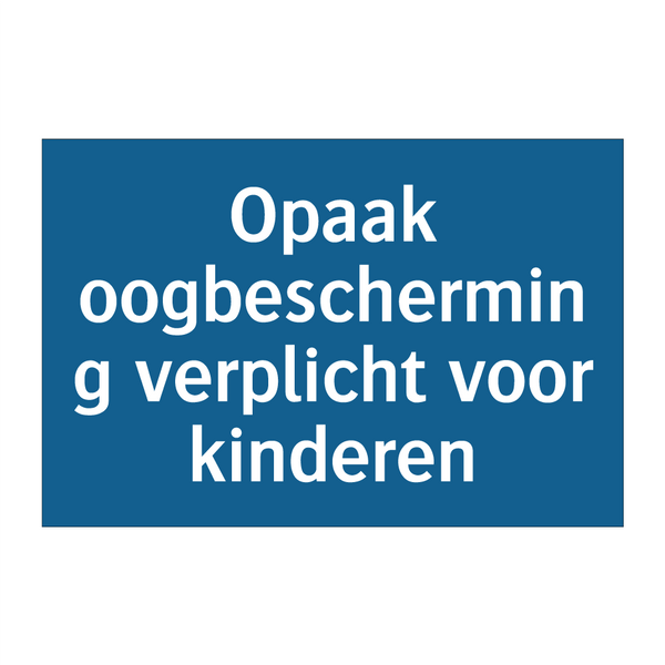 Opaak oogbescherming verplicht voor kinderen & Opaak oogbescherming verplicht voor kinderen