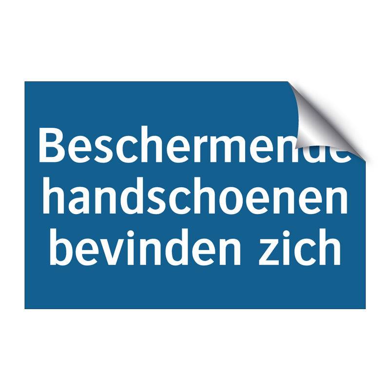 Beschermende handschoenen bevinden zich & Beschermende handschoenen bevinden zich