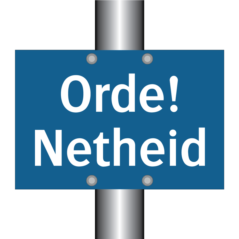 Orde! Netheid & Orde! Netheid & Orde! Netheid & Orde! Netheid & Orde! Netheid