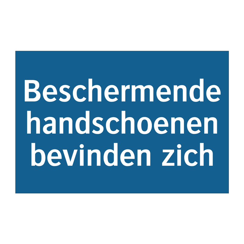 Beschermende handschoenen bevinden zich & Beschermende handschoenen bevinden zich