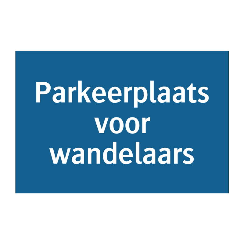 Parkeerplaats voor wandelaars & Parkeerplaats voor wandelaars & Parkeerplaats voor wandelaars