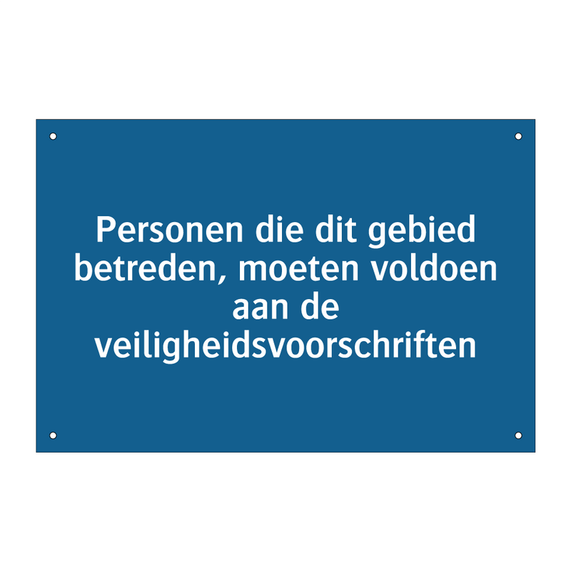 Personen die dit gebied betreden, moeten voldoen aan de veiligheidsvoorschriften