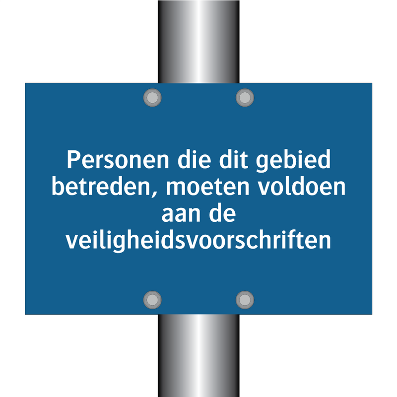 Personen die dit gebied betreden, moeten voldoen aan de veiligheidsvoorschriften