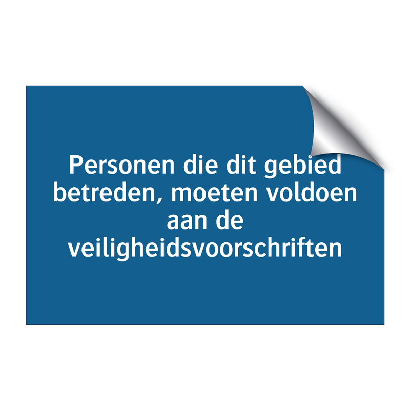 Personen die dit gebied betreden, moeten voldoen aan de veiligheidsvoorschriften