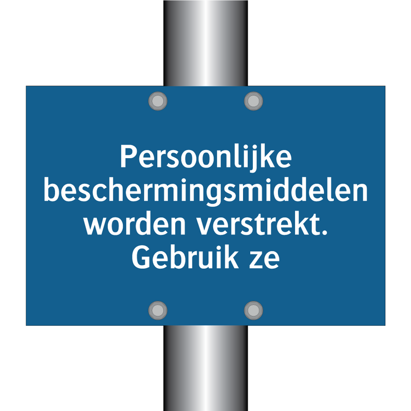 Persoonlijke beschermingsmiddelen worden verstrekt. Gebruik ze