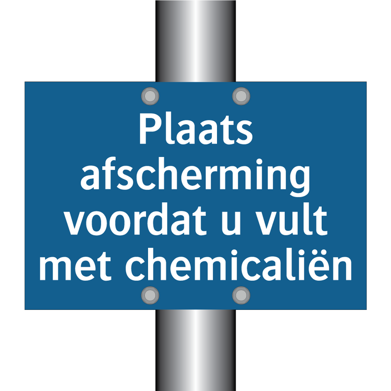 Plaats afscherming voordat u vult met chemicaliën