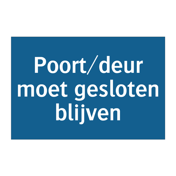 Poort/deur moet gesloten blijven & Poort/deur moet gesloten blijven