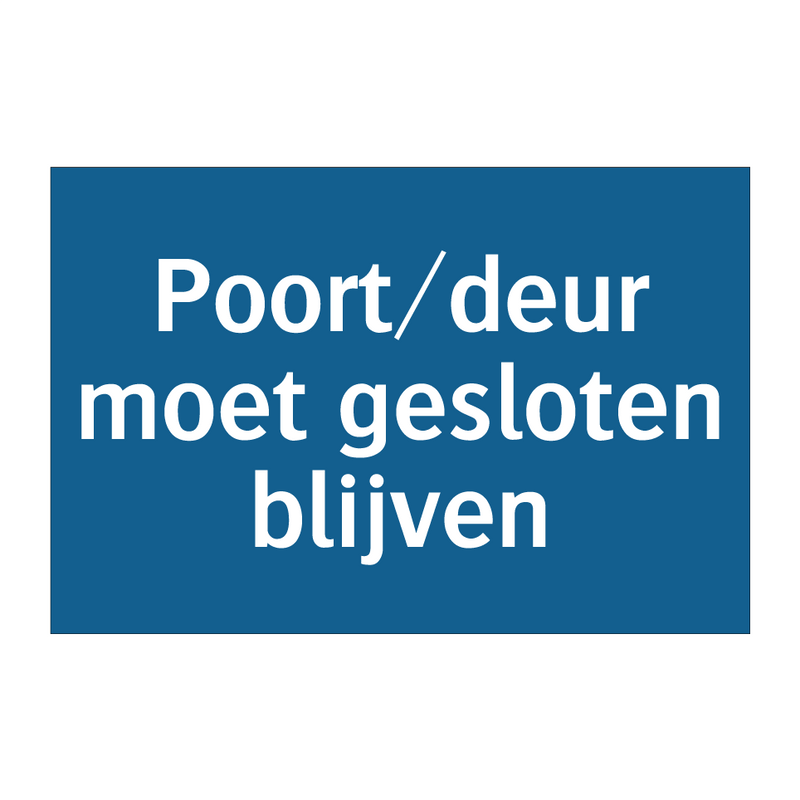 Poort/deur moet gesloten blijven & Poort/deur moet gesloten blijven