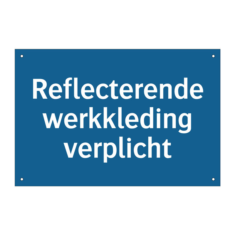 Reflecterende werkkleding verplicht & Reflecterende werkkleding verplicht