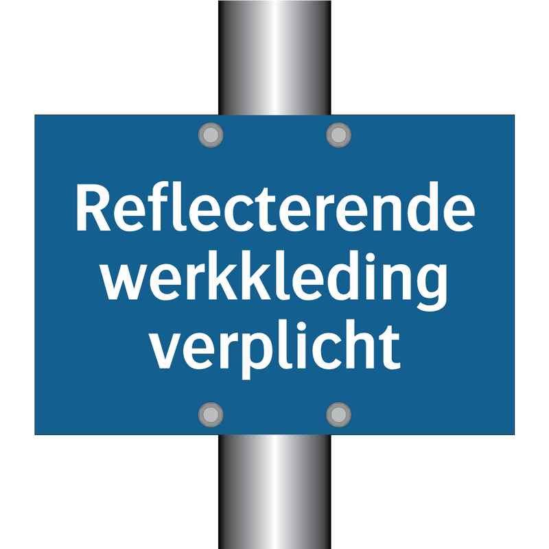 Reflecterende werkkleding verplicht & Reflecterende werkkleding verplicht