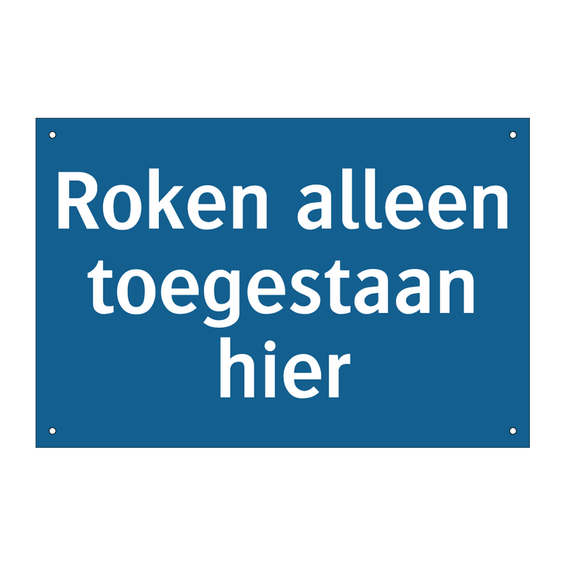 Roken alleen toegestaan hier & Roken alleen toegestaan hier & Roken alleen toegestaan hier