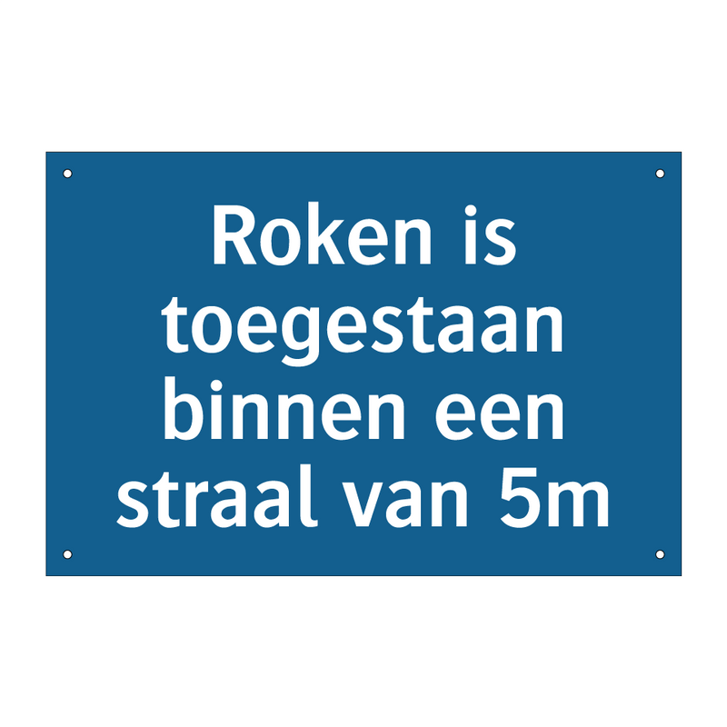 Roken is toegestaan binnen een straal van 5m & Roken is toegestaan binnen een straal van 5m