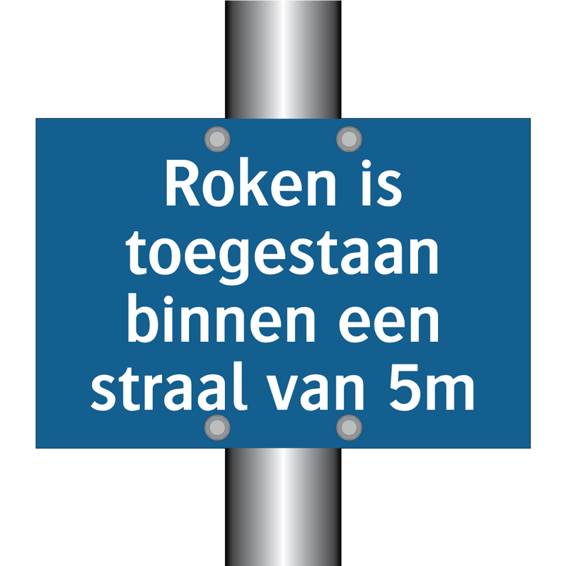 Roken is toegestaan binnen een straal van 5m & Roken is toegestaan binnen een straal van 5m