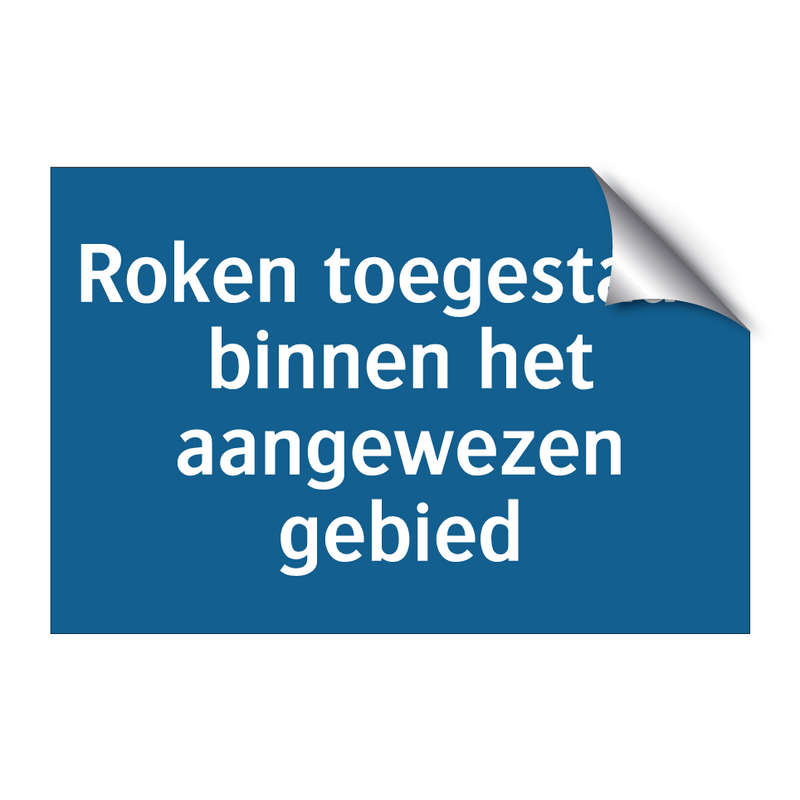 Roken toegestaan binnen het aangewezen gebied & Roken toegestaan binnen het aangewezen gebied