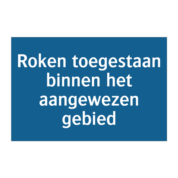 Roken toegestaan binnen het aangewezen gebied & Roken toegestaan binnen het aangewezen gebied