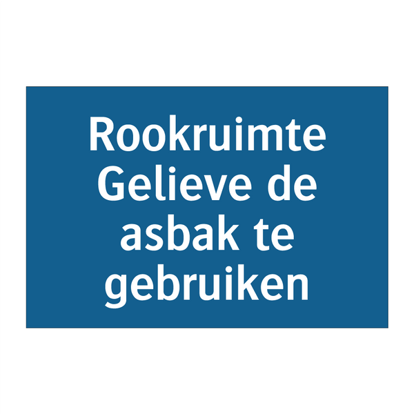 Rookruimte Gelieve de asbak te gebruiken & Rookruimte Gelieve de asbak te gebruiken