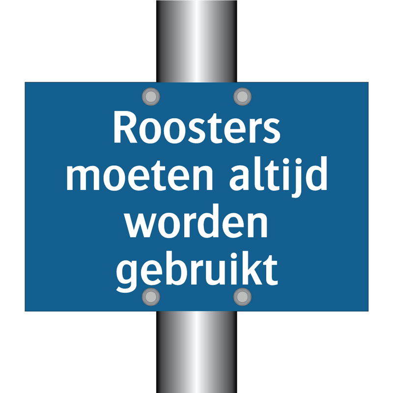 Roosters moeten altijd worden gebruikt & Roosters moeten altijd worden gebruikt