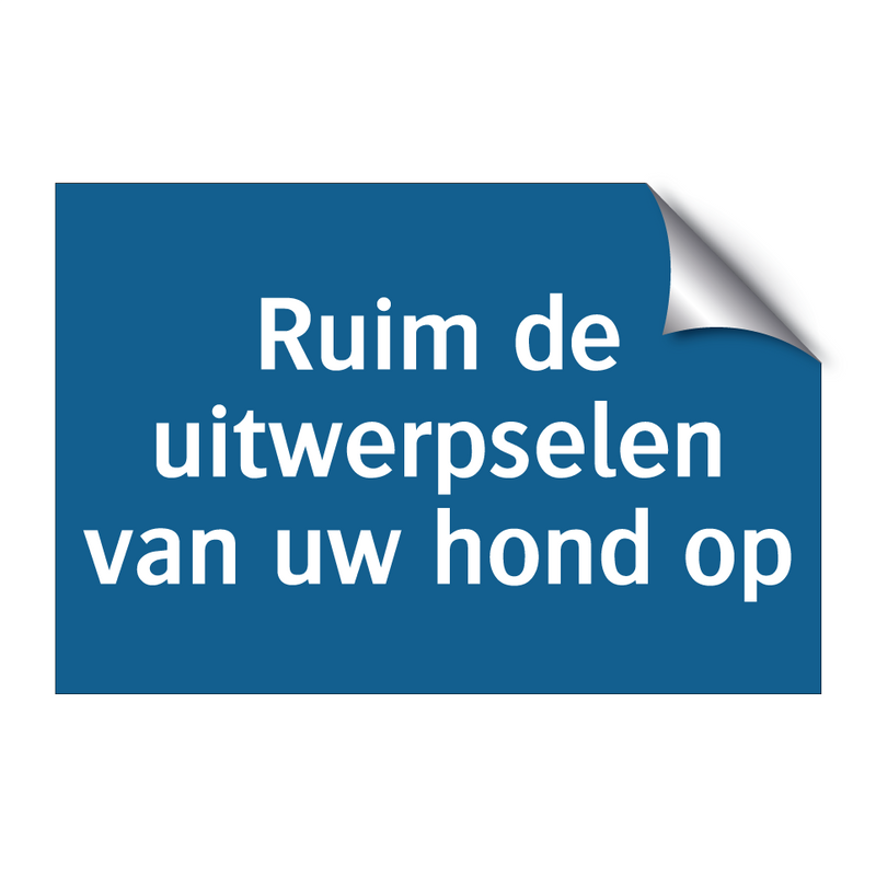 Ruim de uitwerpselen van uw hond op & Ruim de uitwerpselen van uw hond op