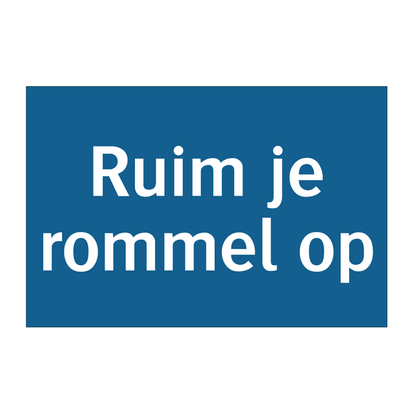 Ruim je rommel op & Ruim je rommel op & Ruim je rommel op & Ruim je rommel op & Ruim je rommel op