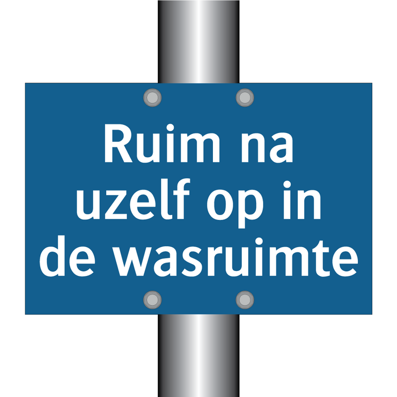 Ruim na uzelf op in de wasruimte & Ruim na uzelf op in de wasruimte