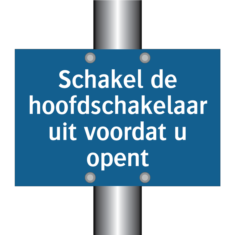 Schakel de hoofdschakelaar uit voordat u opent & Schakel de hoofdschakelaar uit voordat u opent