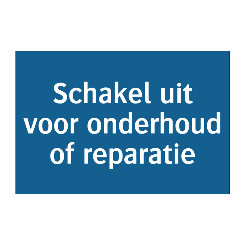 Schakel uit voor onderhoud of reparatie & Schakel uit voor onderhoud of reparatie