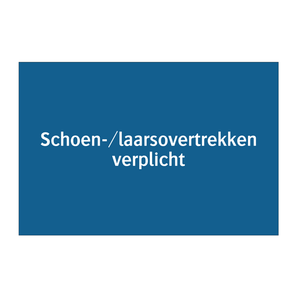 Schoen-/laarsovertrekken verplicht & Schoen-/laarsovertrekken verplicht