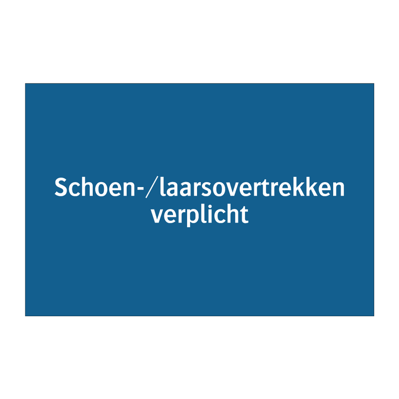 Schoen-/laarsovertrekken verplicht & Schoen-/laarsovertrekken verplicht