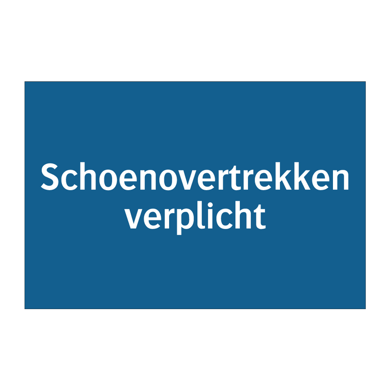 Schoenovertrekken verplicht & Schoenovertrekken verplicht & Schoenovertrekken verplicht