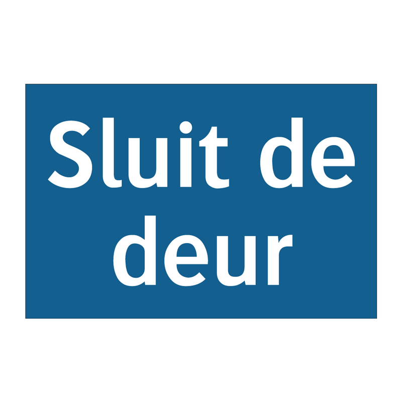 Sluit de deur & Sluit de deur & Sluit de deur & Sluit de deur & Sluit de deur & Sluit de deur