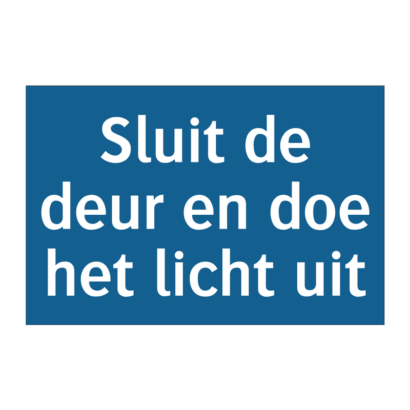 Sluit de deur en doe het licht uit & Sluit de deur en doe het licht uit