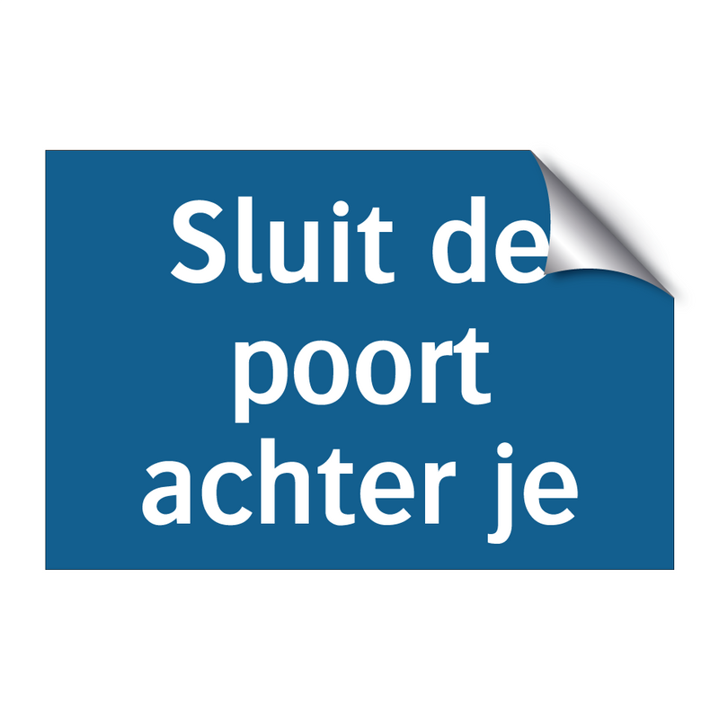 Sluit de poort achter je & Sluit de poort achter je & Sluit de poort achter je