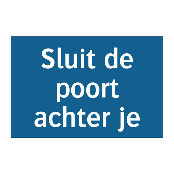 Sluit de poort achter je & Sluit de poort achter je & Sluit de poort achter je