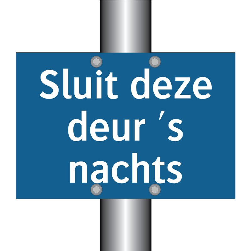 Sluit deze deur 's nachts & Sluit deze deur 's nachts & Sluit deze deur 's nachts