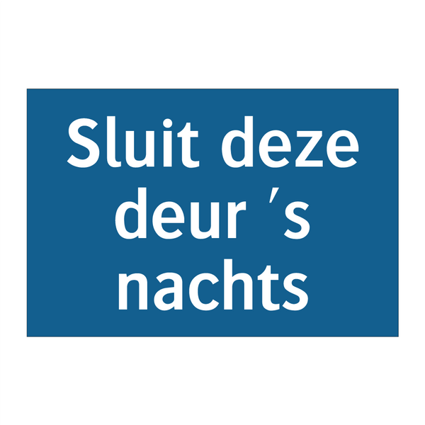 Sluit deze deur 's nachts & Sluit deze deur 's nachts & Sluit deze deur 's nachts