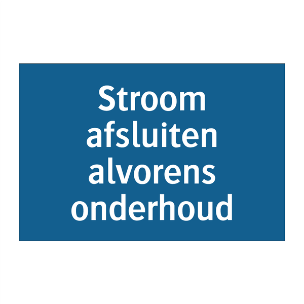 Stroom afsluiten alvorens onderhoud & Stroom afsluiten alvorens onderhoud