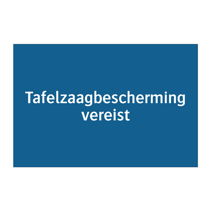 Tafelzaagbescherming vereist & Tafelzaagbescherming vereist & Tafelzaagbescherming vereist