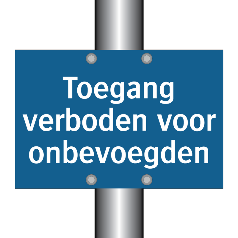 Toegang verboden voor onbevoegden & Toegang verboden voor onbevoegden