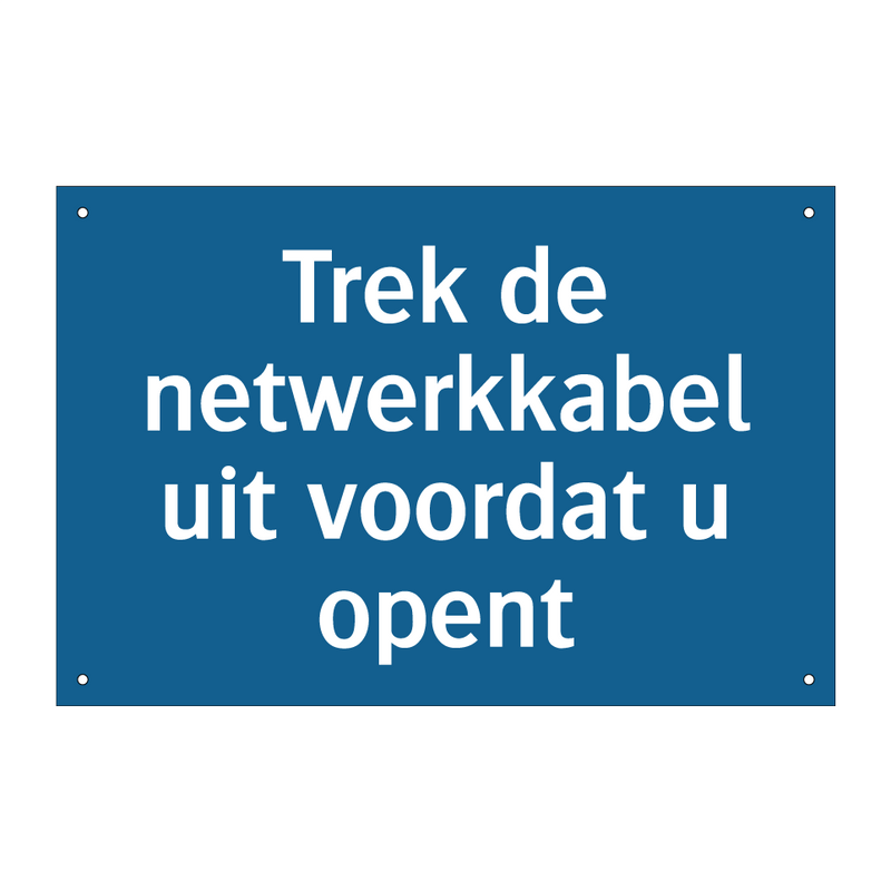 Trek de netwerkkabel uit voordat u opent & Trek de netwerkkabel uit voordat u opent