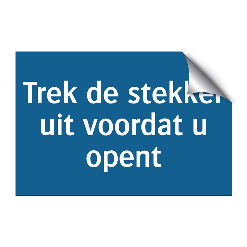 Trek de stekker uit voordat u opent & Trek de stekker uit voordat u opent