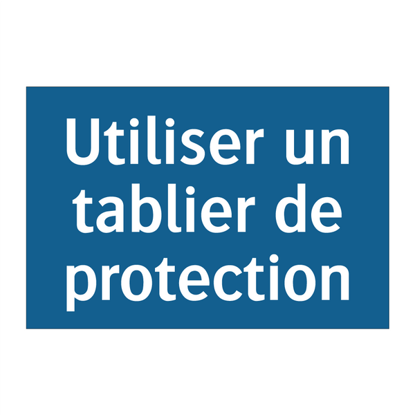 Utiliser un tablier de protection & Utiliser un tablier de protection